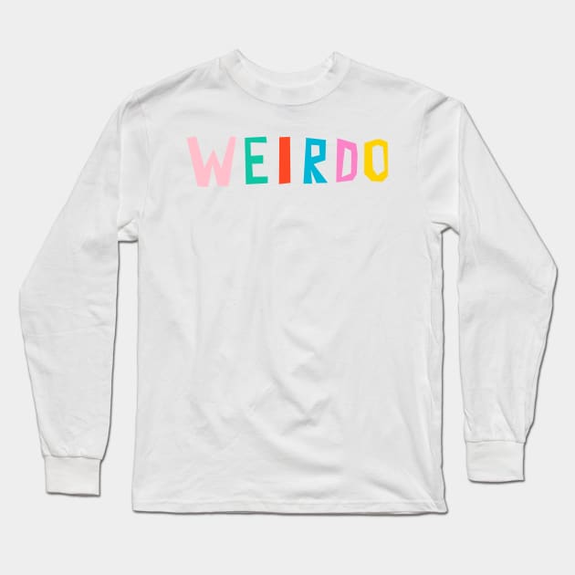 Weirdo Long Sleeve T-Shirt by wacka